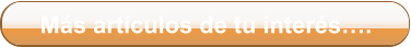 M�s art�culos de tu inter�s�.